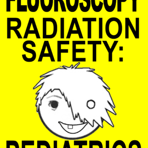 Fluoroscopy Radiation Safety PEDIATRICS