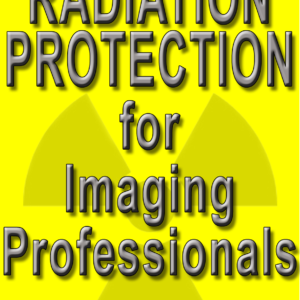 Radiation Protection for Imaging Professionals