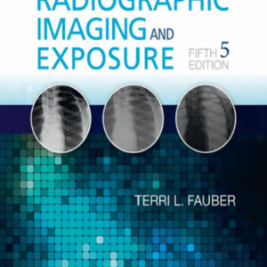 Radiographic Imaging and Exposure-5th Ed