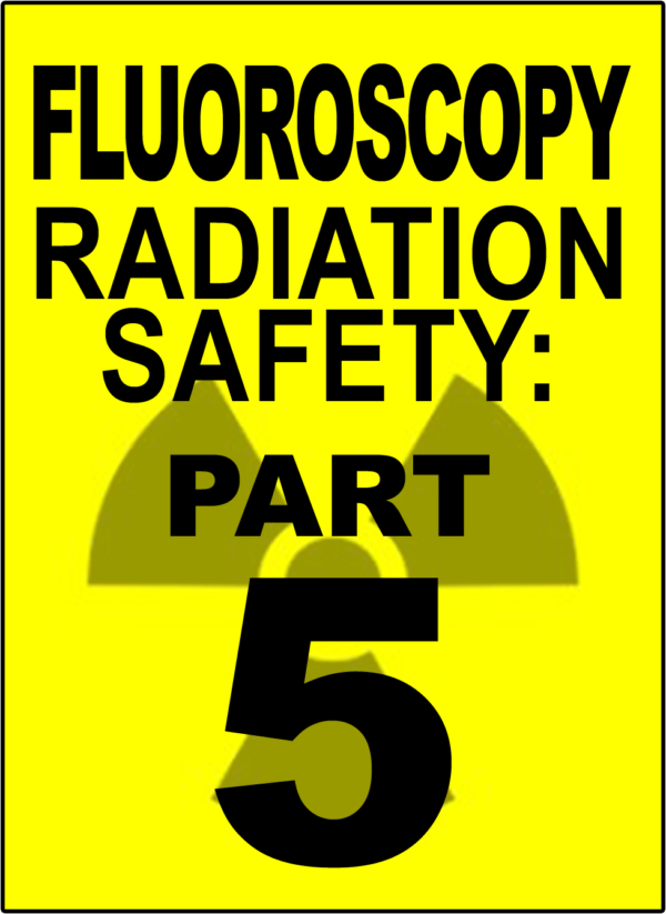 Fluoroscopy and Radiation Dose Safety